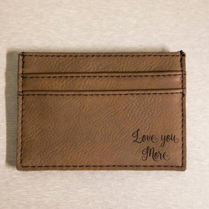 Love you more leather engraved Mone..