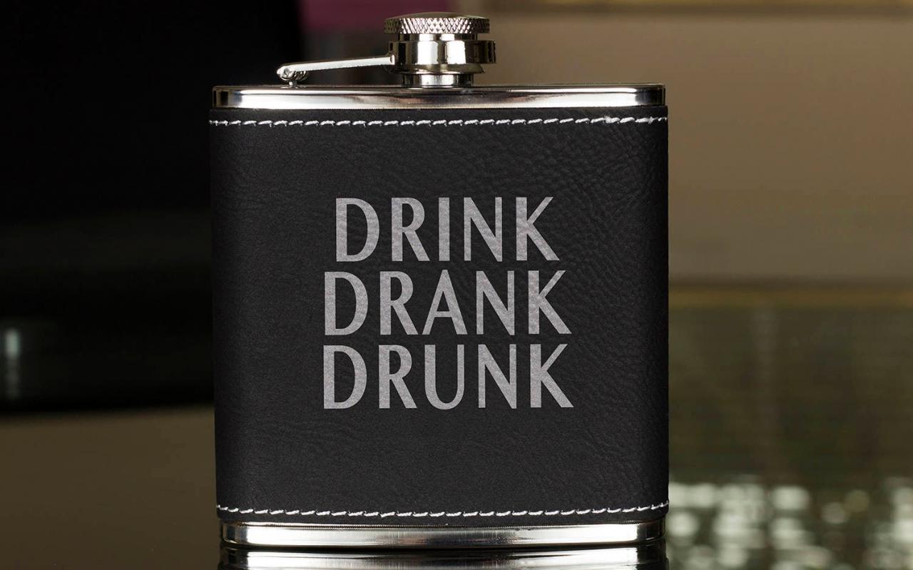 Funny Flask, Unique Flask, Drink Drank Funny Quote Flask, sarcasm Flask, Birthday Gift, Gift, Perfect Gift, Leather Flask