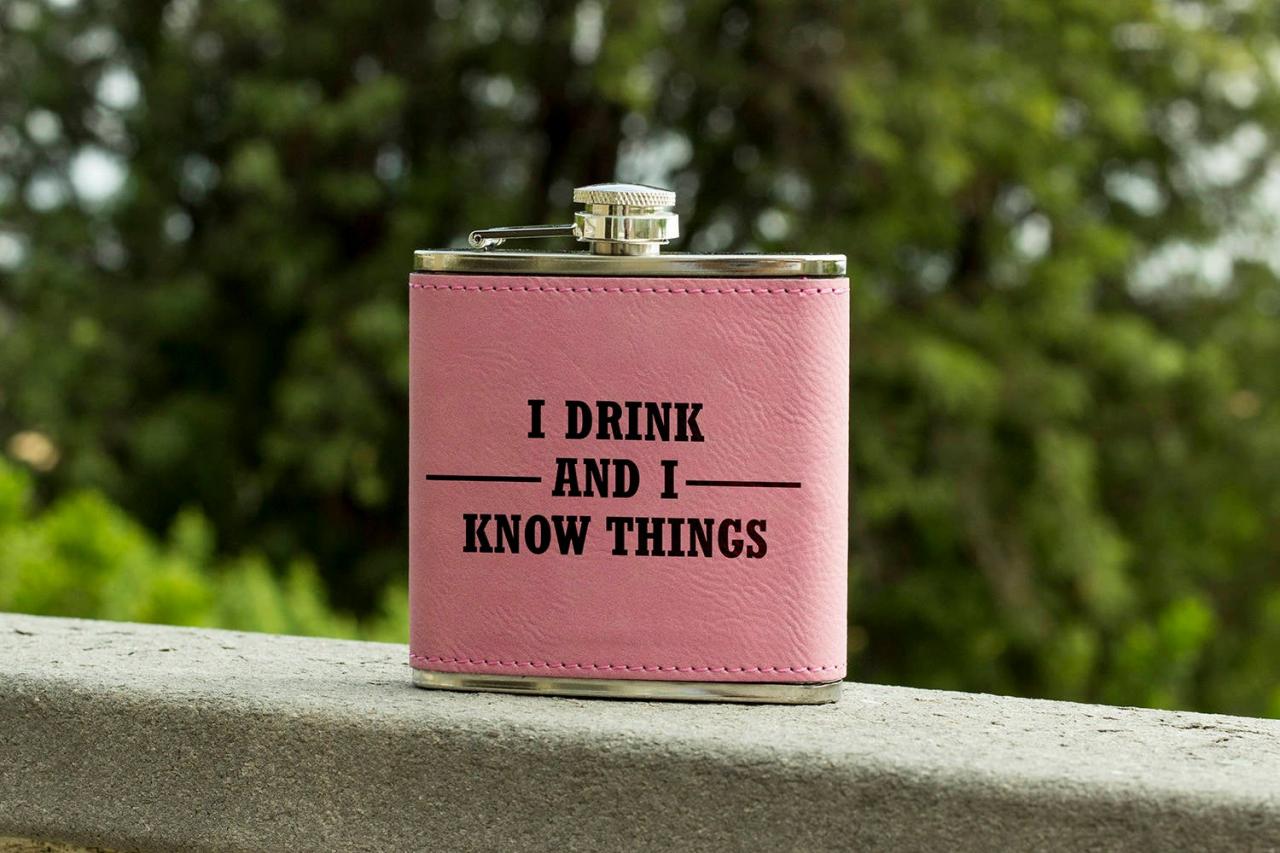 Funny Flask, Unique Flask, I Drink And I Know Funny Flask, sarcasm Flask, Birthday Gift, Gift, Perfect Gift, Leather Flask