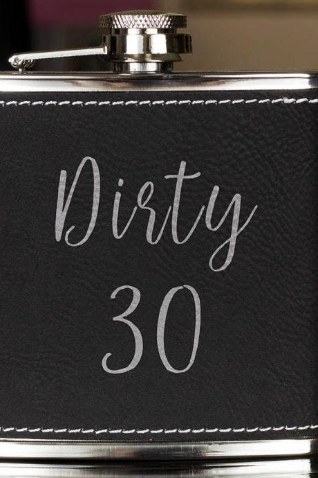 Funny Flask, Unique Flask, Dirty 30 Funny Quote Flask, sarcasm Flask, Birthday Gift, Gift, Perfect Gift, Leather Flask